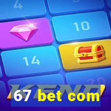 67 bet com